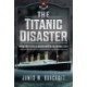 The Titanic Disaster: Omens, Mysteries and Misfortunes of the Doomed Liner