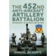 The 452nd Anti-Aircraft Artillery Battalion: Destroyers of the Luftwaffe and Jim Crow