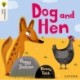 Oxford Reading Tree Traditional Tales: Level 1+: Dog and Hen