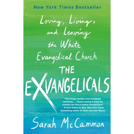 The Exvangelicals: Loving, Living, and Leaving the White Evangelical Church