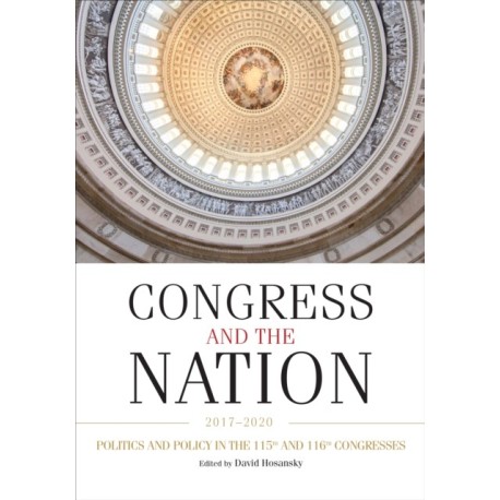 Congress and the Nation 2017-2020, Volume XV: Politics and Policy in the 115th and 116th Congresses