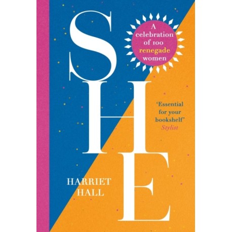 She: A Celebration of Renegade Women