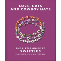 Love, Cats and Cowboy Hats: The Little Guide to Swifties: The Little Guide to Swifties