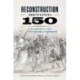 Reconstruction Beyond 150: Reassessing the New Birth of Freedom