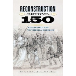 Reconstruction Beyond 150: Reassessing the New Birth of Freedom