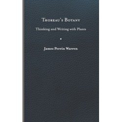 Thoreau’s Botany: Thinking and Writing with Plants