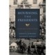 Mourning the Presidents: Loss and Legacy in American Culture