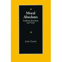 Moral Absolutes: Tradition, Revision and Truth