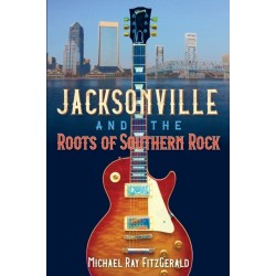 Jacksonville and the Roots of Southern Rock
