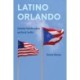 Latino Orlando: Suburban Transformation and Racial Conflict