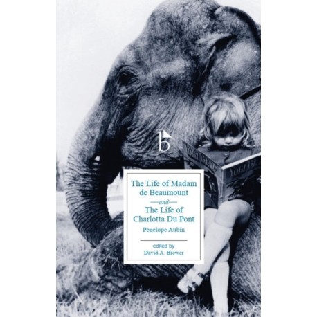 The Life of Madame de Beaumount and The Life of Charlotta du Pont