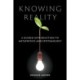 Knowing Reality: A Guided Introduction to Metaphysics and Epistemology
