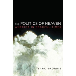 The Politics of Heaven: America in Fearful Times