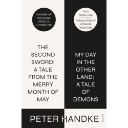 The Second Sword: A Tale from the Merry Month of May, and My Day in the Other Land: A Tale of Demons: Two Novellas
