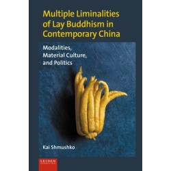 Multiple Liminalities of Lay Buddhism in Contemporary China: Modalities, Material Culture, and Politics