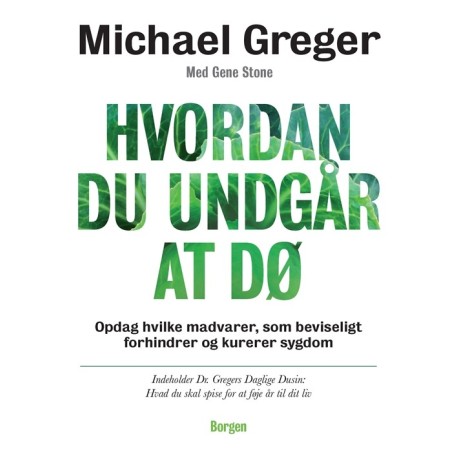 Hvordan du undgår at dø: Opdag hvilke madvarer, som beviseligt forhindrer og kurerer sygdom