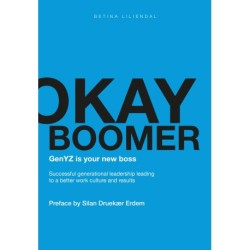 Okay boomer – GenYZ is your new boss: Successful generational leadership leading to a better work culture and results