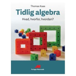 Tidlig Algebra: Hvad, hvorfor, hvordan