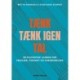 Tænk – tænk igen – tal: En filosofisk logbog for følelser, fornuft og fornemmelser