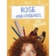 Rose and Friends