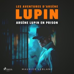 Arsène Lupin en prison – Les aventures d'Arsène Lupin: intégrale