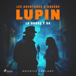 La Barre y va – Les aventures d'Arsène Lupin: intégrale