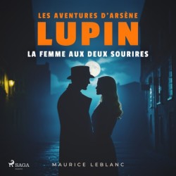 La femme aux deux sourires – Les aventures d'Arsène Lupin: intégrale