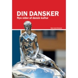 Din dansker: Nye sider af dansk kultur