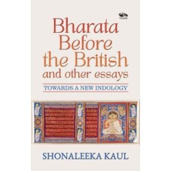 Bharata Before the British and Other Essays