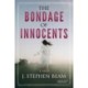 The Bondage of Innocents: A Novel