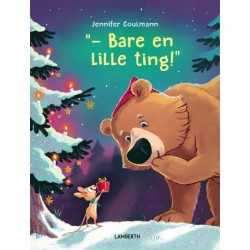 "- Bare en lille ting!"