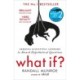 What if? Serious Scientific Answers to Absurd Hypothetical Questions