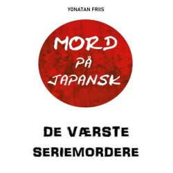 Mord på japansk: De værste seriemordere