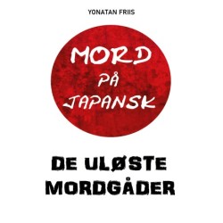 Mord på japansk: De uløste mordgåder