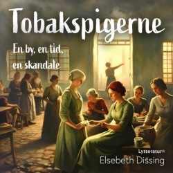 Tobakspigerne: En by, en tid, en skandale