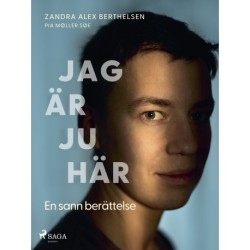 Jag är ju här: En sann berättelse