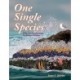 One Single Species: Why the Connections in Nature Matter