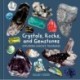 Crystals, Rocks, and Gemstones: Exploring Earth's Treasures