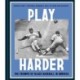Play Harder: The Triumph of Black Baseball in America