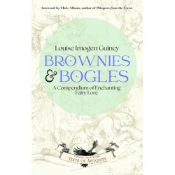 Brownies & Bogles: A Compendium of Enchanting Fairy Lore