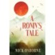 A Ronin's Tale: An Odyssey of Manhood