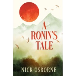 A Ronin's Tale: An Odyssey of Manhood