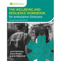The Wellbeing and Resilience Workbook for Ambulance Clinicians