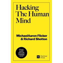Hacking the Human Mind: The behavioral science secrets behind 17 of the world's best brands