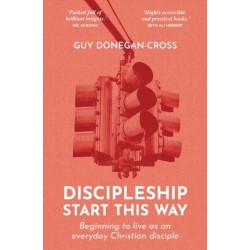 Discipleship: Start This Way: Beginning to live as an everyday Christian disciple
