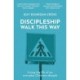 Discipleship: Walk This Way: Living the life of an everyday Christian disciple