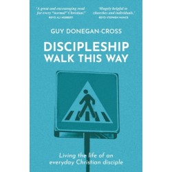 Discipleship: Walk This Way: Living the life of an everyday Christian disciple