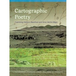 Cartographic Poetry: Examining Historic Blackfoot and Gros Ventre Maps