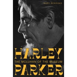 Harley Parker: The McLuhan of the Museum