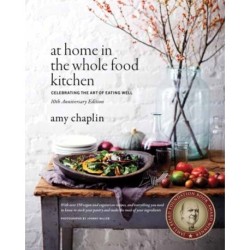 At Home in the Whole Food Kitchen: Celebrating the Art of Eating Well